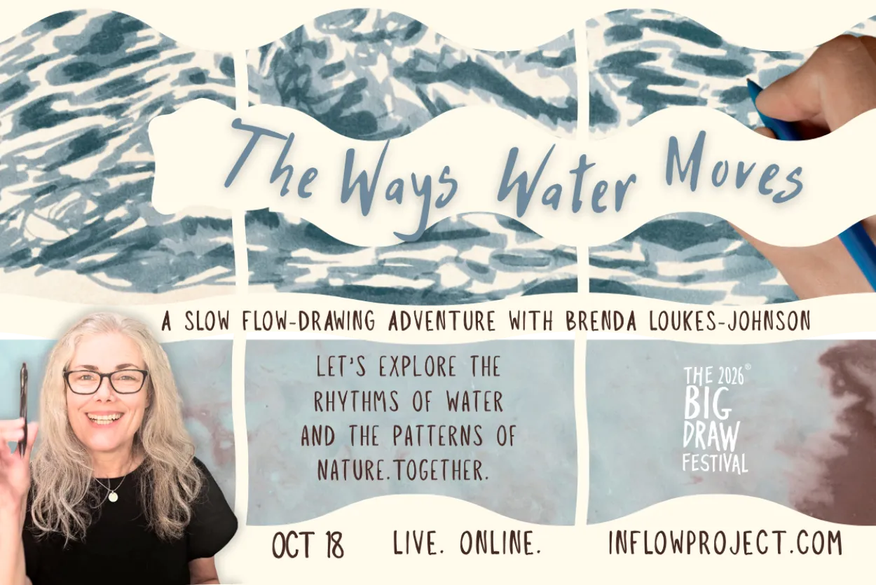 a poster with textured handrawn water marks and a hand with a pen making the marks, a woman holds up a pen , smiling. The text reads: The Ways Water Moves - A  Flow-Drawing Adventure with Brenda. Live. Online.