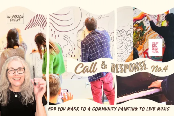 Pictures of people drawing and painting on a large canvas together, standing with their backs to us. There is a photo of the facilitator holding a pen, smiling, and a photo of hands playing a piano. The text reads: Call and Response No 4. Oct 04 2026. In-Person Event with Brenda Loukes Johnson.