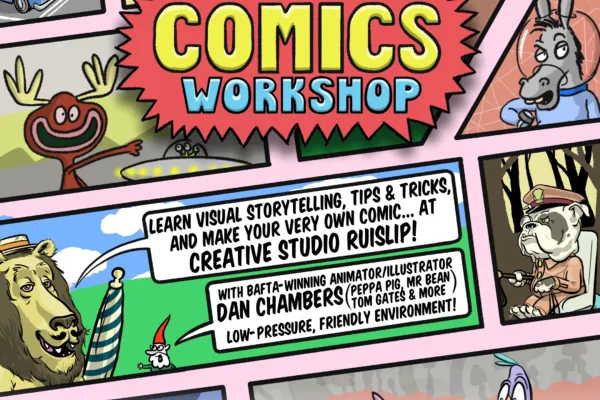 Comics Workshop with Bafta-winner Dan Chambers, for children aged 7-12. Creative Studios Ruislip October 11th 10:00-11:30 and October 24th 1:30-3pm.