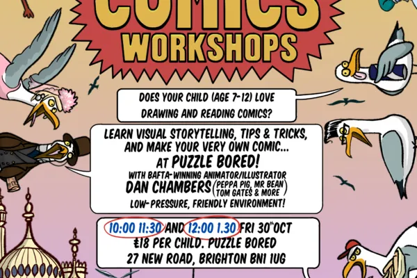 Comics Workshop with Bafta-winner Dan Chambers, for children aged 7-12. Puzzle Bored Cafe Brighton, October 30th 10:00-11:30 and 12:00-1:30