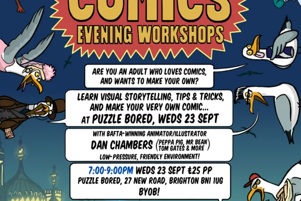 Comics Workshop with Bafta-winner Dan Chambers, for Adults. Puzzle Bored Cafe September 23rd 7-9pm.